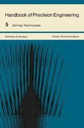 Handbook of Precision Engineering: Joining Techniques