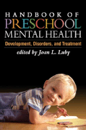 Handbook of Preschool Mental Health, First Edition: Development, Disorders, and Treatment
