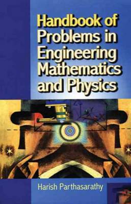 Handbook of Problems in Engineering Mathematics and Physics - Parthasarathy, Harish