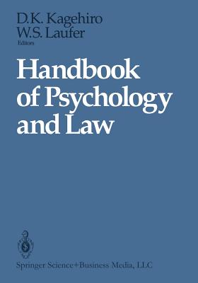Handbook of Psychology and Law - Kagehiro, Dorothy K (Editor), and Diamond, Shari S (Foreword by), and Laufer, William S (Editor)