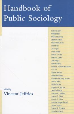 Handbook of Public Sociology - Jeffries, Vincent (Editor), and Adam, Barbara, Professor (Contributions by), and Bell, Wendell (Contributions by)