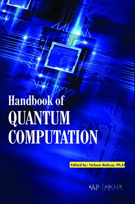 Handbook of Quantum Computation - Bolivar, Nelson (Editor)