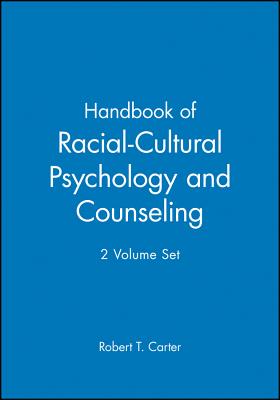 Handbook of Racial-Cultural Psychology and Counseling, 2 Volume Set - Carter, Robert T (Editor)