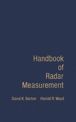 Handbook of Radar Measurement - Barton, David K, and Ward, Harold R