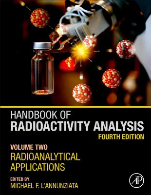 Handbook of Radioactivity Analysis: Volume 2: Radioanalytical Applications - F. L'Annunziata, Michael (Editor)
