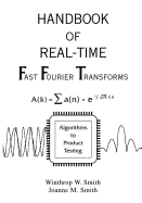 Handbook of Real-Time Fast Fourier Transforms: Algorithms to Product Testing