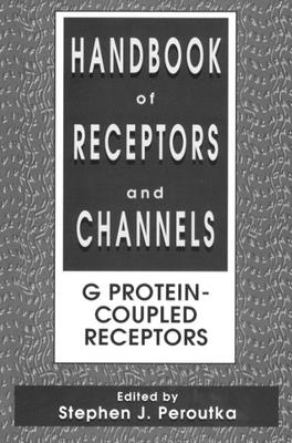 Handbook of Receptors and Channels: G Protein-Coupled Receptors - Peroutka, Stephen J. (Editor)