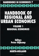 Handbook of Regional and Urban Economics: Regional Economics Volume 1