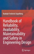 Handbook of Reliability, Availability, Maintainability and Safety in Engineering Design