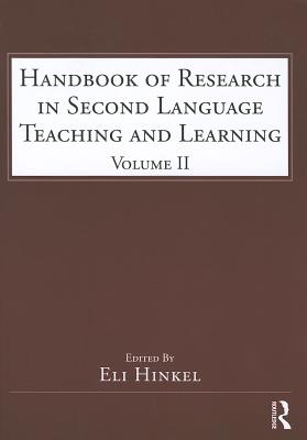 Handbook of Research in Second Language Teaching and Learning: Volume 2 - Hinkel, Eli (Editor)