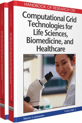 Handbook of Research on Computational Grid Technologies for Life Sciences, Biomedicine, and Healthcare - Cannataro, Mario