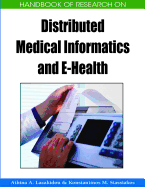 Handbook of Research on Distributed Medical Informatics and E-Health