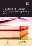 Handbook of Research on Entrepreneurship Policy - Audretsch, David B (Editor), and Grilo, Isabel (Editor), and Thurik, A Roy (Editor)