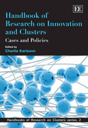 Handbook of Research on Innovation and Clusters: Cases and Policies