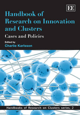 Handbook of Research on Innovation and Clusters: Cases and Policies - Karlsson, Charlie (Editor)