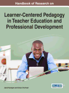 Handbook of Research on Learner-Centered Pedagogy in Teacher Education and Professional Development