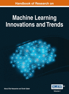 Handbook of Research on Machine Learning Innovations and Trends, VOL 1