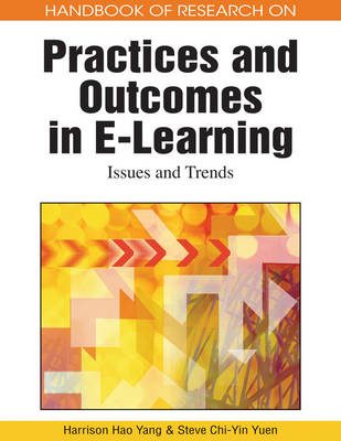 Handbook of Research on Practices and Outcomes in E-Learning: Issues and Trends - Yang, Harrison Hao (Editor), and Yuen, Steve Chi-Yin (Editor)