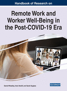 Handbook of Research on Remote Work and Worker Well-Being in the Post-Covid-19 Era