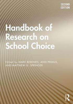 Handbook of Research on School Choice - Berends, Mark (Editor), and Primus, Ann (Editor), and Springer, Matthew G (Editor)