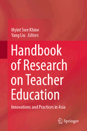 Handbook of Research on Teacher Education: Innovations and Practices in Asia