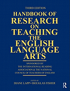 Handbook of Research on Teaching the English Language Arts: Sponsored by the International Reading Association and the National Council of Teachers of English