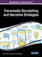 Handbook of Research on Transmedia Storytelling and Narrative Strategies