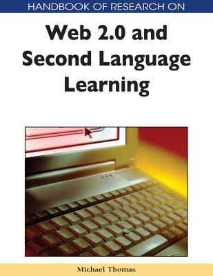 Handbook of Research on Web 2.0 and Second Language Learning - Thomas, Michael