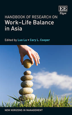 Handbook of Research on Work-Life Balance in Asia - Lu, Luo (Editor), and Cooper, Cary (Editor)