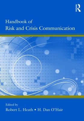 Handbook of Risk and Crisis Communication - Heath, Robert L, Dr. (Editor), and O'Hair, H Dan (Editor)