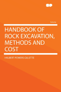 Handbook of Rock Excavation, Methods and Cost