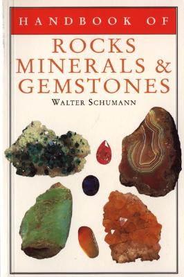 Handbook of Rocks, Minerals, and Gemstones - Schumann, Walter, and Bradshaw, R (Translated by)