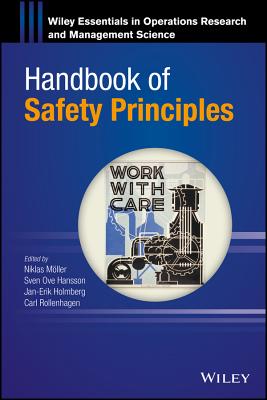 Handbook of Safety Principles - Mller, Niklas (Editor), and Ove Hansson, Sven (Editor), and Holmberg, Jan-Erik (Editor)