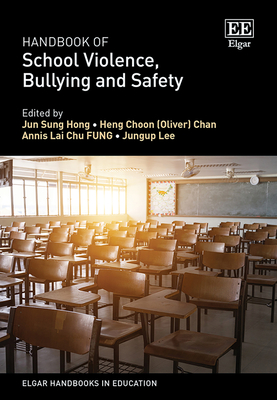 Handbook of School Violence, Bullying and Safety - Hong, Jun S (Editor), and Chan, Heng C (Editor), and Fung, Annis L C (Editor)