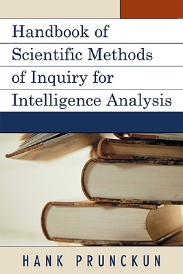 Handbook of Scientific Methods of Inquiry for Intelligence Analysis - Prunckun, Hank