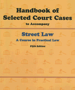 Handbook of Selected Court Cases: To Accompany Street Law: A Course in Practical Law, Fifth Edition
