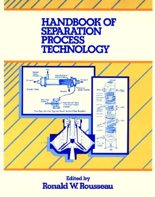 Handbook of Separation Process Technology - Rousseau, Ronald W (Editor)