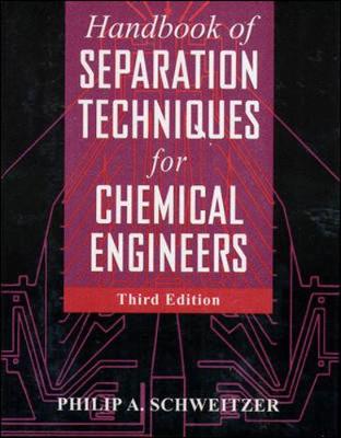 Handbook of Separation Techniques for Chemical Engineers - Schweitzer, Philip A (Editor)