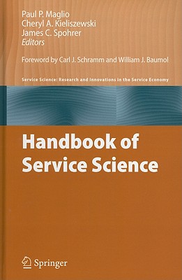 Handbook of Service Science - Maglio, Paul P (Editor), and Kieliszewski, Cheryl A (Editor), and Spohrer, James C (Editor)