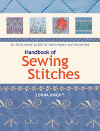 Handbook of Sewing Stitches: An Illustrated Guide to Techniques and Materials