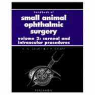 Handbook of Small Animals Ophthalmic Surgery: Corneal & Intraocular Procedures