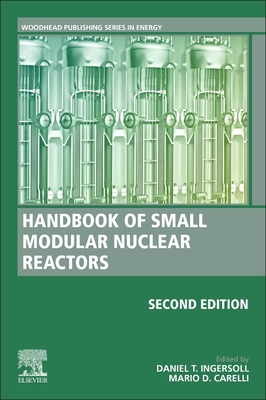 Handbook of Small Modular Nuclear Reactors: Second Edition - Ingersoll, Daniel T (Editor), and Carelli, Mario D (Editor)