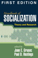 Handbook of Socialization, First Edition: Theory and Research