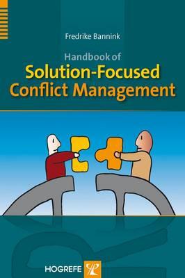 Handbook of Solution-Focused Conflict Management - Bannink, Fredrike