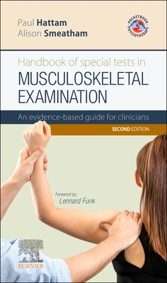 Handbook of Special Tests in Musculoskeletal Examination: An evidence-based guide for clinicians - Hattam, Paul, and Smeatham, Alison