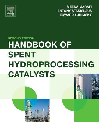 Handbook of Spent Hydroprocessing Catalysts - Marafi, Meena, and Stanislaus, Anthony, and Furimsky, Edward