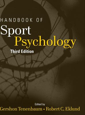 Handbook of Sport Psychology - Tenenbaum, Gershon (Editor), and Eklund, Robert C (Editor)