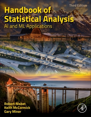 Handbook of Statistical Analysis: AI and ML Applications - Nisbet, Robert, and Miner, Gary D, and McCormick, Keith