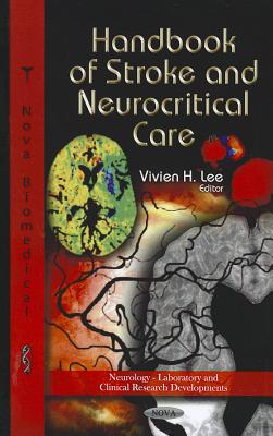 Handbook of Stroke & Neurocritical Care - Lee, Vivien H