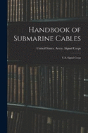 Handbook of Submarine Cables: U.S. Signal Corps